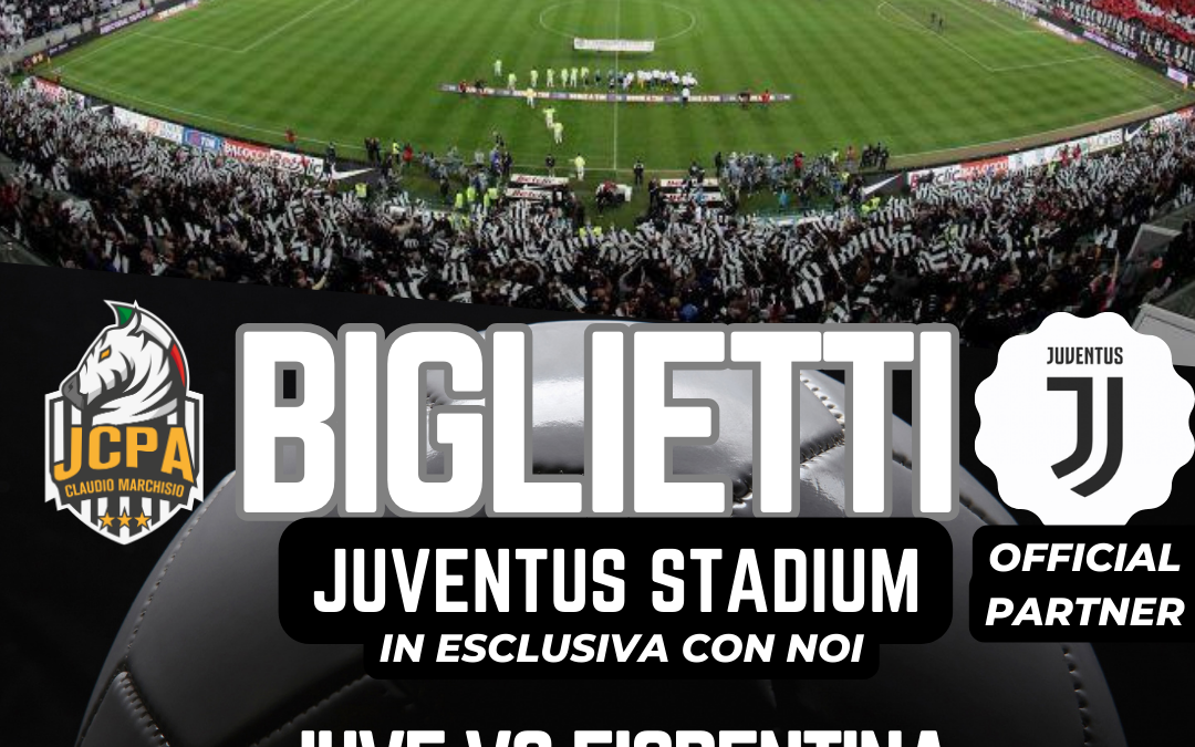 BIGLIETTI JUVENTUS FIORENTINA
