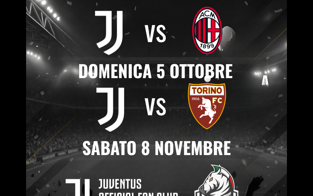BIGLIETTI JUVE VS MILAN E TORINO