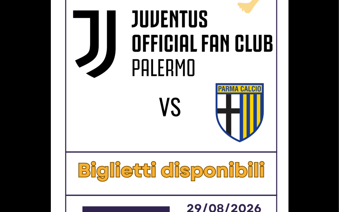 BIGLIETTI JUVE VS PARMA