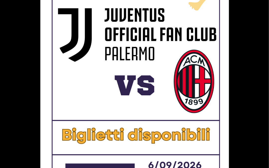 BIGLIETTI JUVENTUS VS MILAN