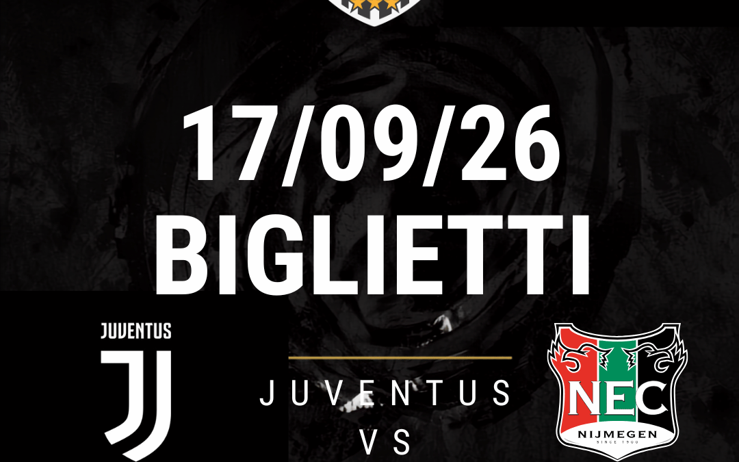 BIGLIETTI JUVENTUS VS NEC