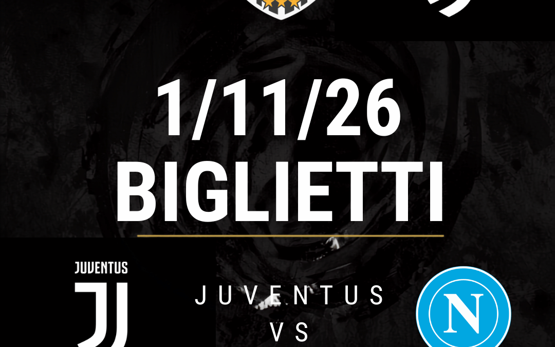 BIGLIETTI JUVE NAPOLI